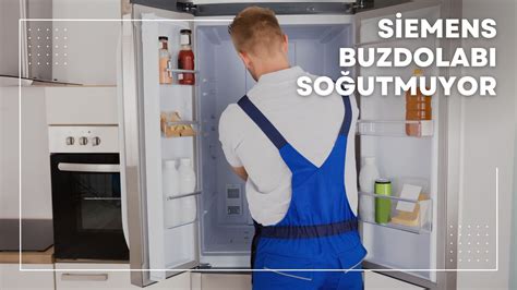 siemens buzdolabı soğutmuyor neden
